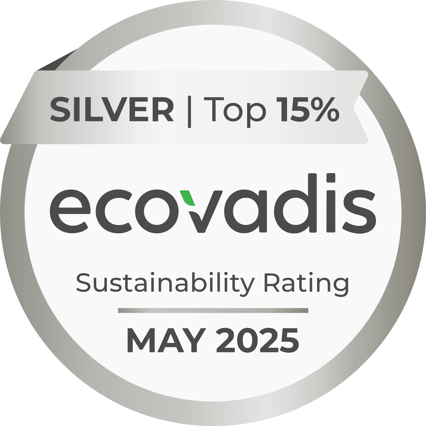 Silver - Top 15%, EcoVadis Sustainability Rating, May 2025
