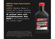 Signature Series helps keep engines cleaner, longer.