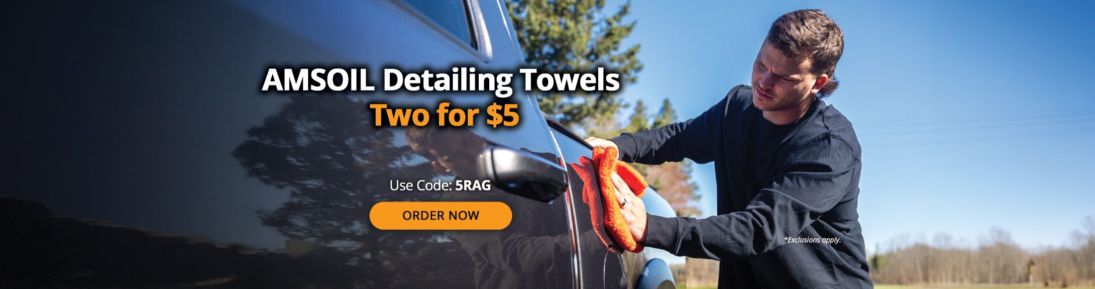 AMSOIL detailing towels two for $5. Use Code: 5RAG. Order now. *Exclusions apply.