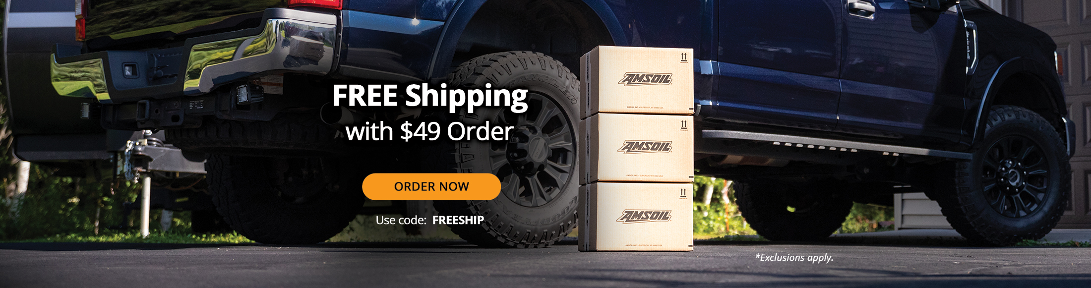 Free Shipping with $49 order. Use Code: FREESHIP. Order now. *Exclusions apply.