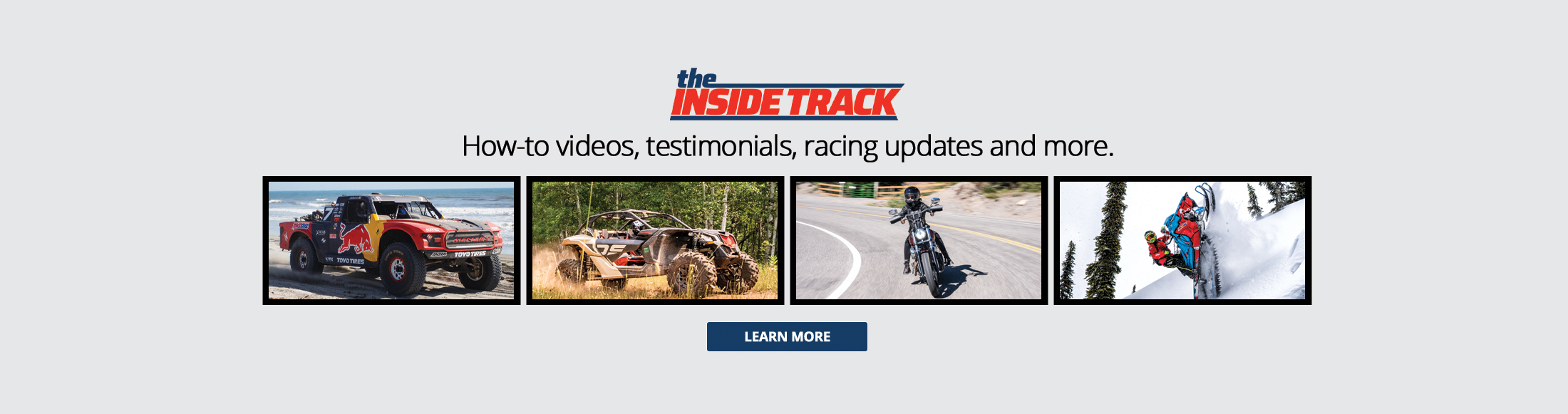 How-to Videos testimonials, racing updates and more - the Inside Track