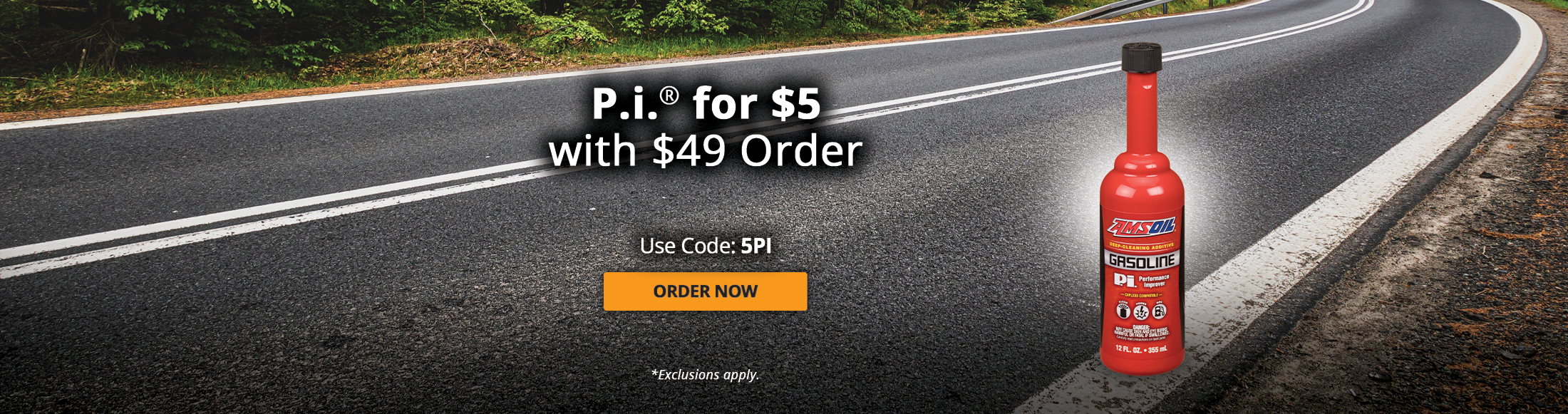 P.i.® for $5 with $49 Order. Use Code: 5PI. Order Now. *Exclusions apply.