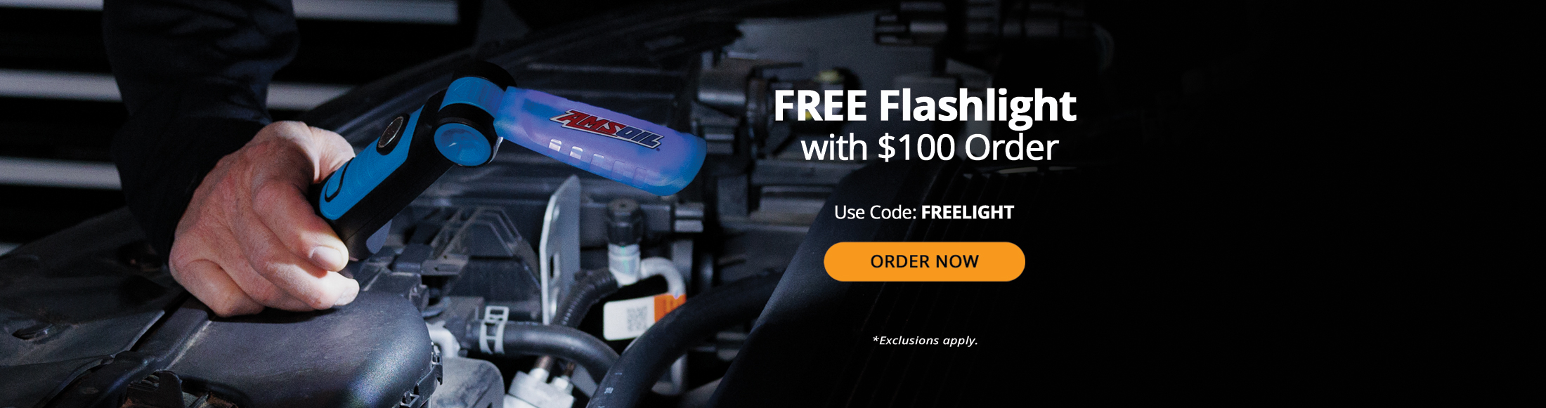 Free flashlight with $100 order. Use Code: FREELIGHT. Order now. *Exclusions apply.