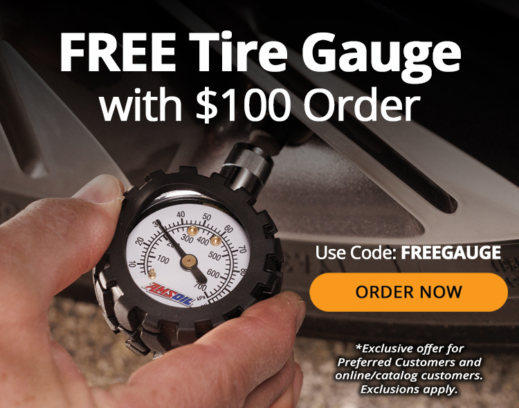 Free tire gauge with $100 order. Use Code: FREEGAUGE. Order now. *Exclusive offer for online/catalog and Preferred Customers. Exclusions apply.