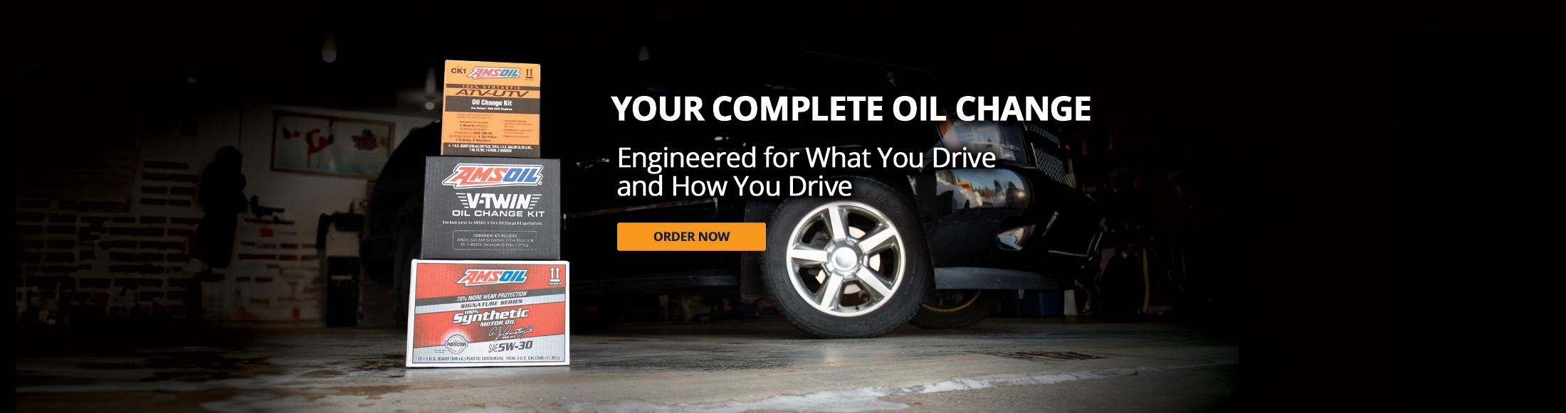 Your Complete Oil Change. Engineered for what you drive and how you drive. Order Now.
