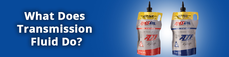 What Does Transmission Fluid Do?
